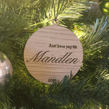 Indlæs billede til gallerivisning Julekugle - Jeg fik mandlen